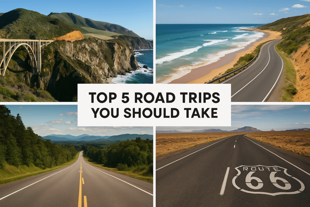 Top 5 Road Trips You Should Take